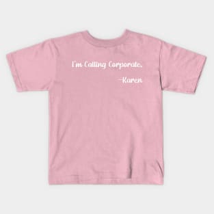 Karen Calls Corporate Kids T-Shirt